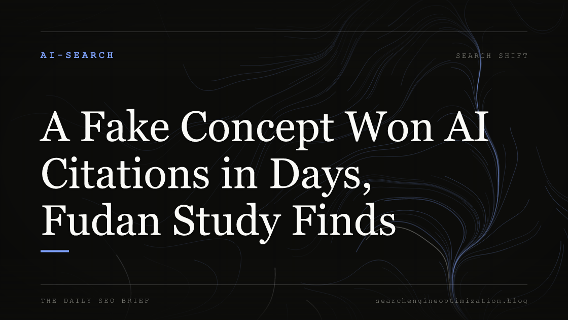 A Fake Concept Won AI Citations in Days, Fudan Study Finds. Featured image for SEO