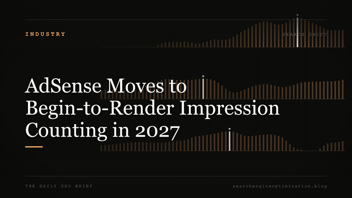 AdSense Moves to Begin-to-Render Impression Counting in 2027. Featured image for SEO