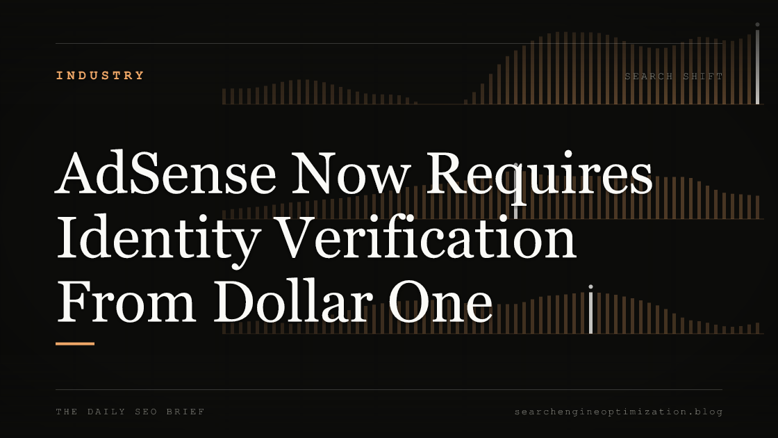 AdSense Now Requires Identity Verification From Dollar One. Featured image for SEO