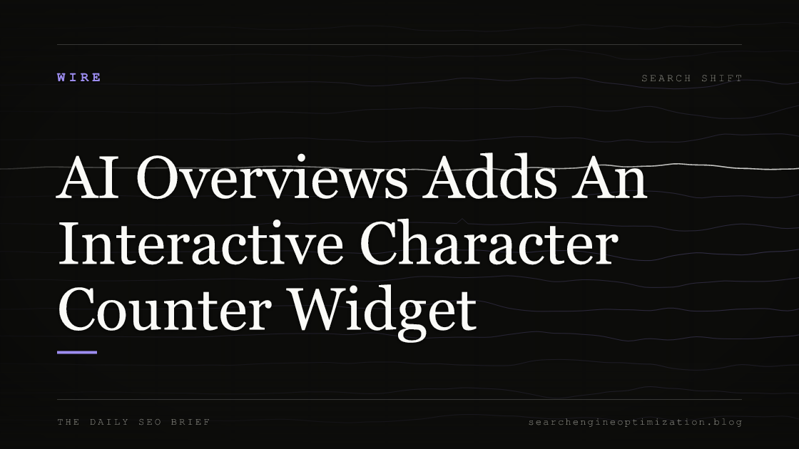 AI Overviews Adds An Interactive Character Counter Widget. Featured image for SEO