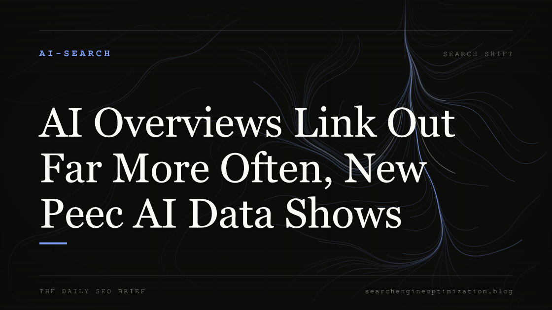 AI Overviews Link Out Far More Often, New Peec AI Data Shows. Featured image for SEO