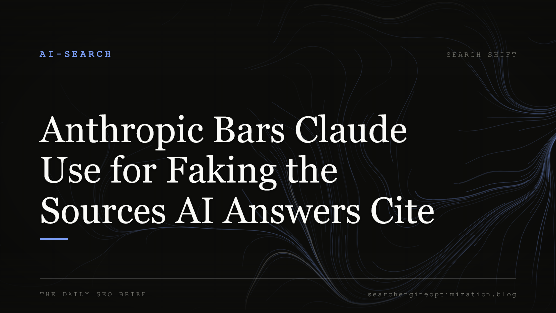 Anthropic Bars Claude Use for Faking the Sources AI Answers Cite. Featured image for SEO