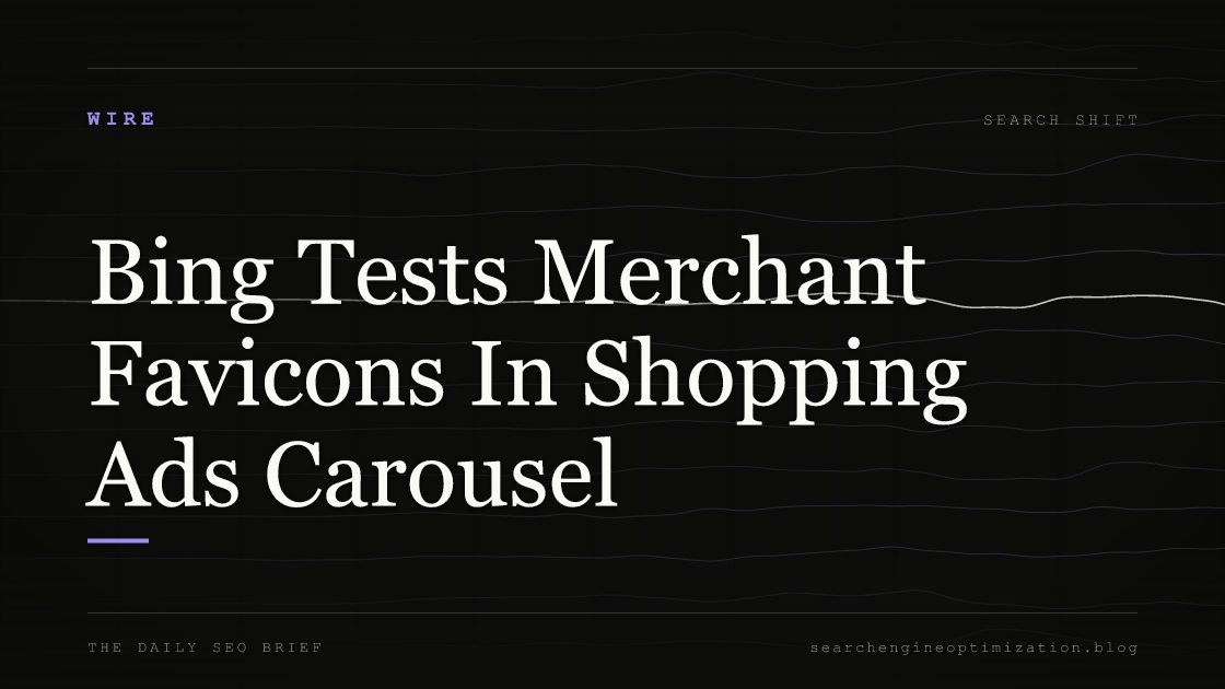 Bing Tests Merchant Favicons In Shopping Ads Carousel. Featured image for SEO