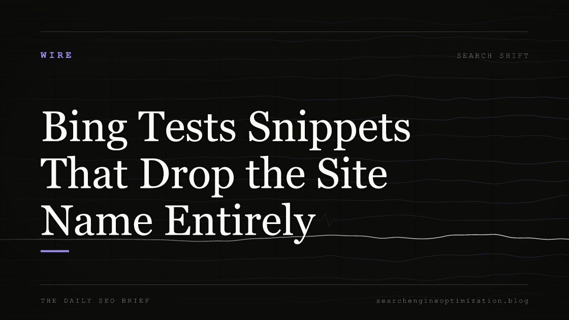 Bing Tests Snippets That Drop the Site Name Entirely. Featured image for SEO