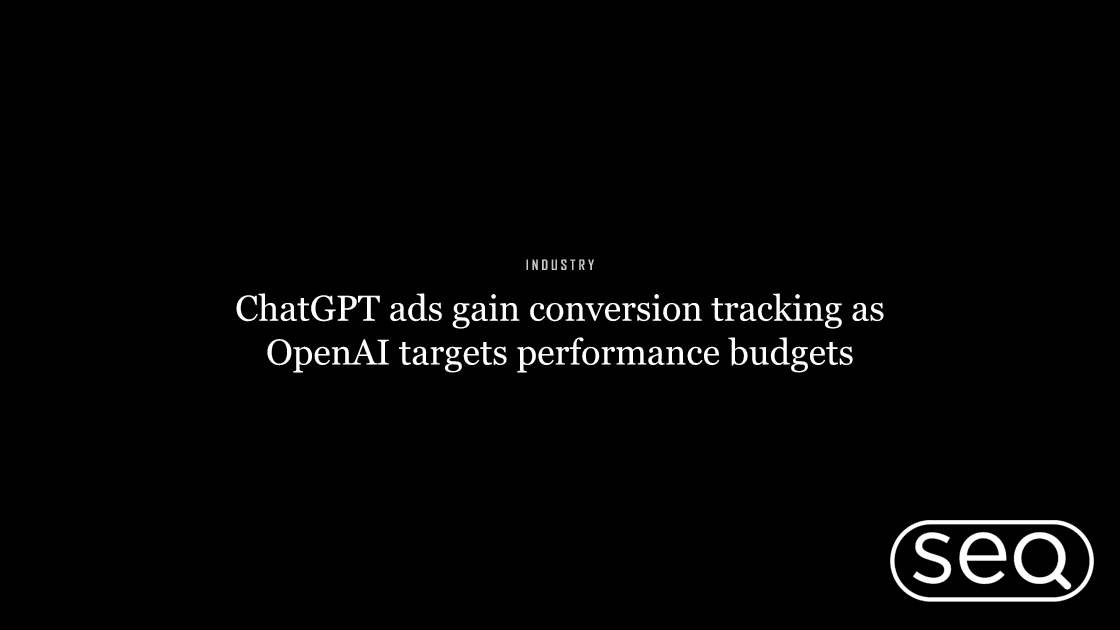 ChatGPT ads gain conversion tracking as OpenAI targets performance budgets. Featured image for SEO