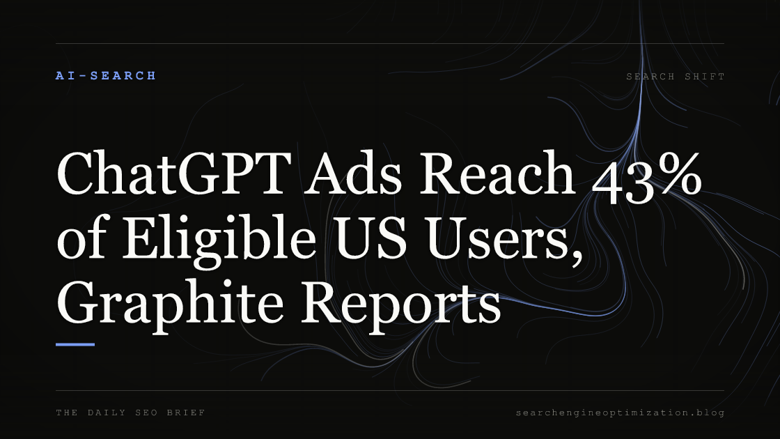 ChatGPT Ads Reach 43% of Eligible US Users, Graphite Reports. Featured image for SEO