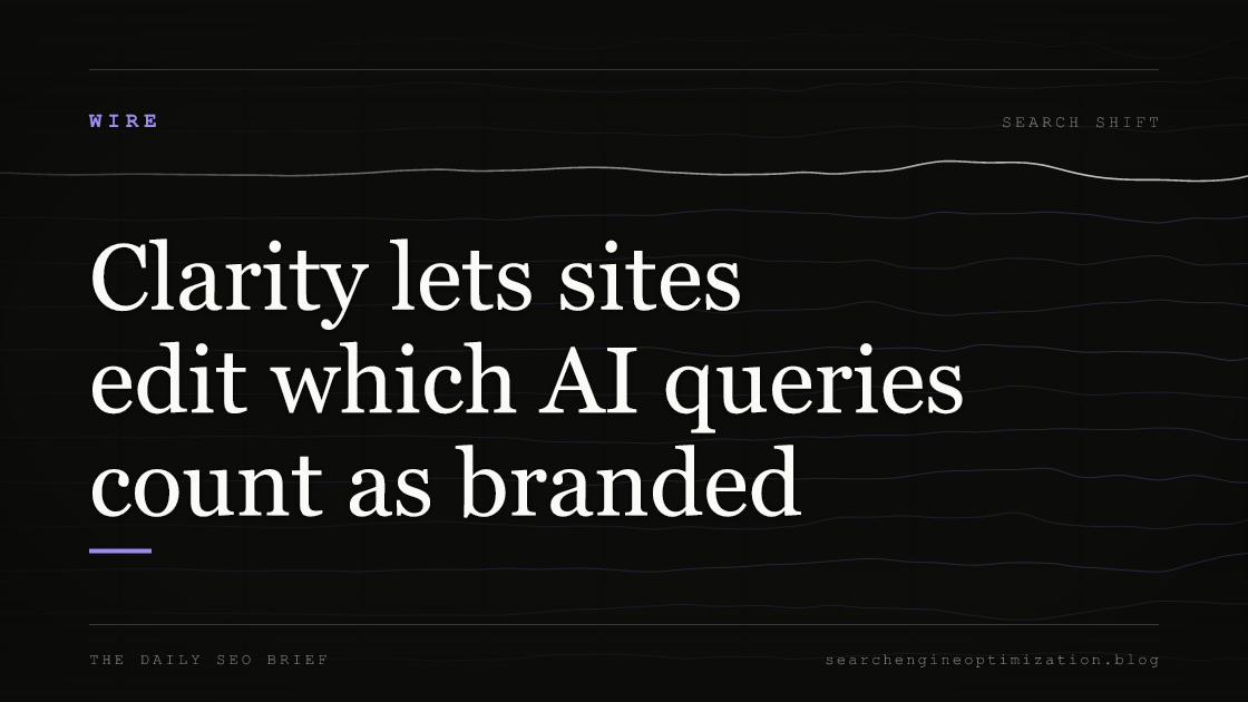 Clarity lets sites edit which AI queries count as branded. Featured image for SEO