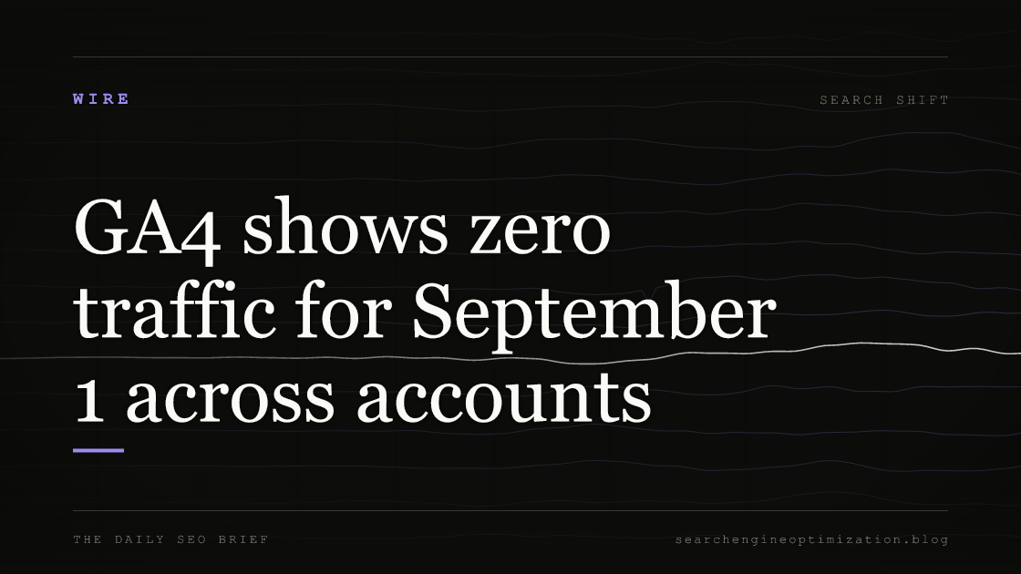 GA4 shows zero traffic for September 1 across accounts. Featured image for SEO