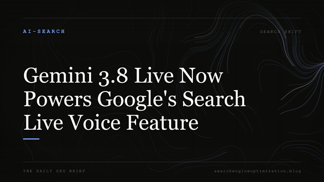 Gemini 3.8 Live Now Powers Google's Search Live Voice Feature. Featured image for SEO
