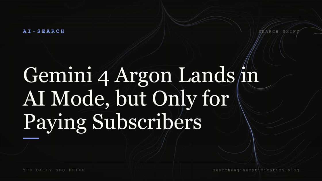 Gemini 4 Argon Lands in AI Mode, but Only for Paying Subscribers. Featured image for SEO