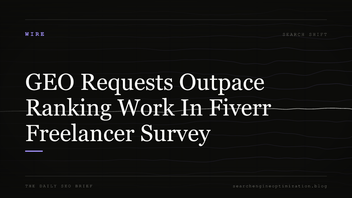 GEO Requests Outpace Ranking Work In Fiverr Freelancer Survey. Featured image for SEO