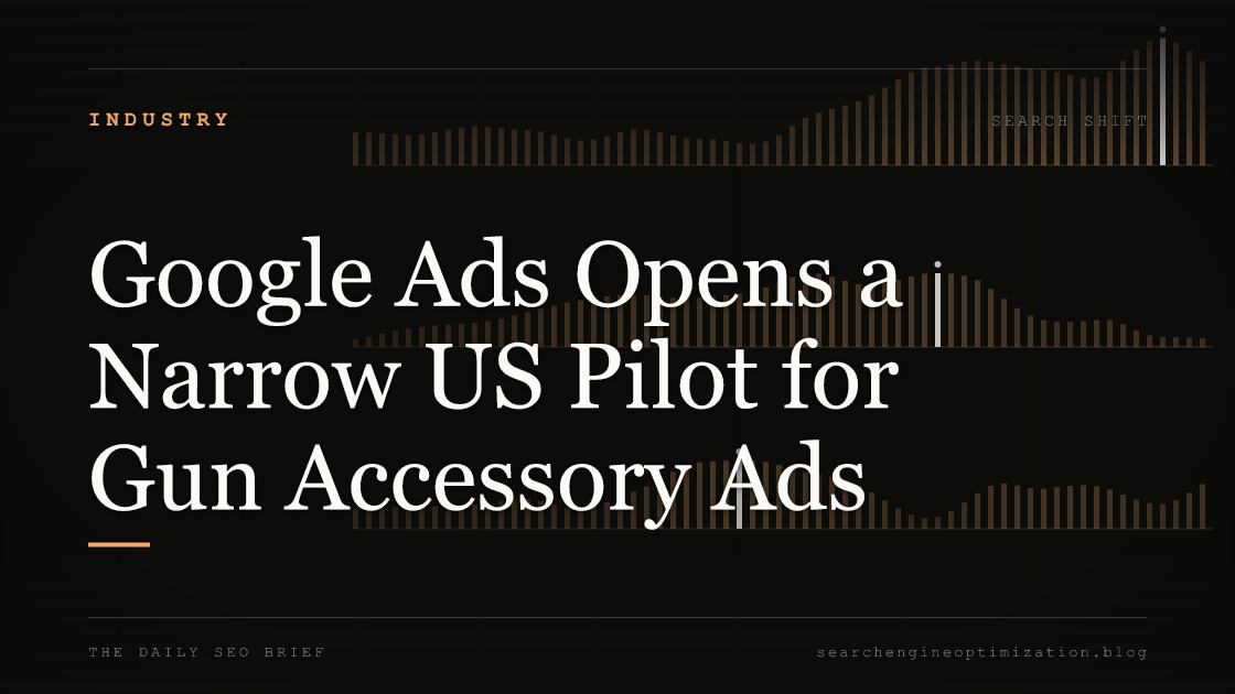 Google Ads Opens a Narrow US Pilot for Gun Accessory Ads. Featured image for SEO