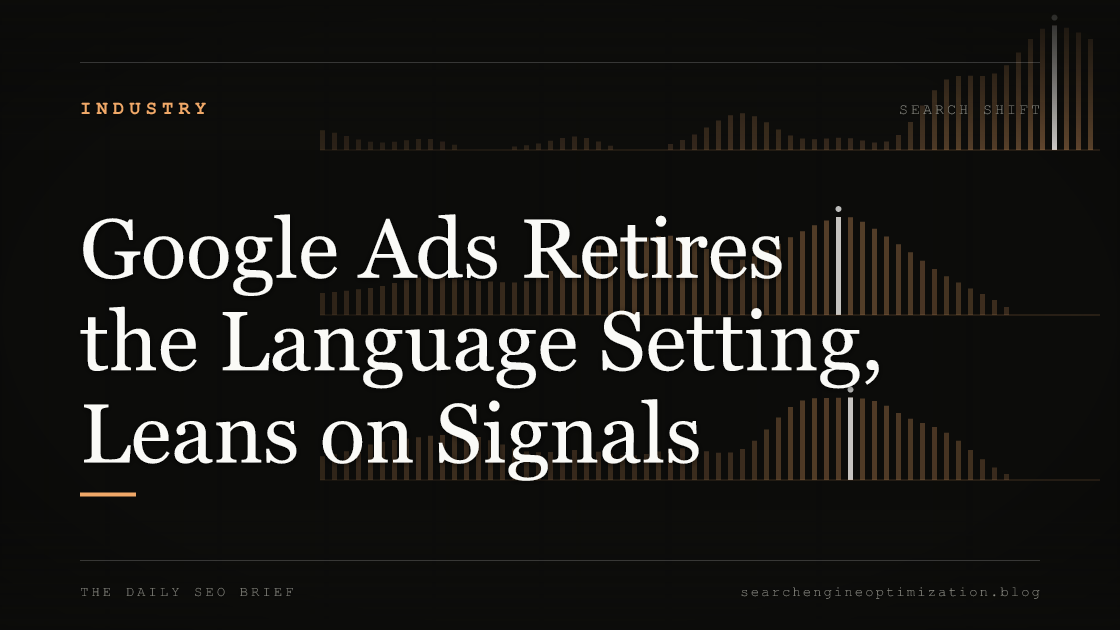 Google Ads Retires the Language Setting, Leans on Signals. Featured image for SEO
