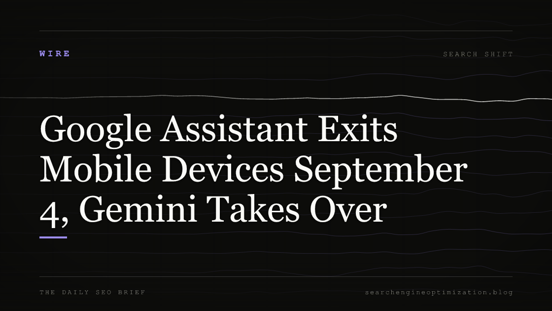 Google Assistant Exits Mobile Devices September 4, Gemini Takes Over. Featured image for SEO