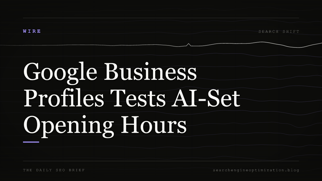 Google Business Profiles Tests AI-Set Opening Hours. Featured image for SEO