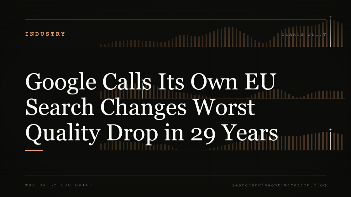 Google Calls Its Own EU Search Changes Worst Quality Drop in 29 Years. Featured image for SEO