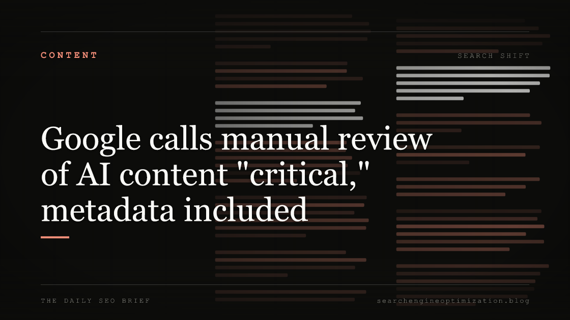 Google calls manual review of AI content "critical," metadata included. Featured image for SEO