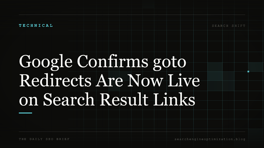 Google Confirms goto Redirects Are Now Live on Search Result Links. Featured image for SEO