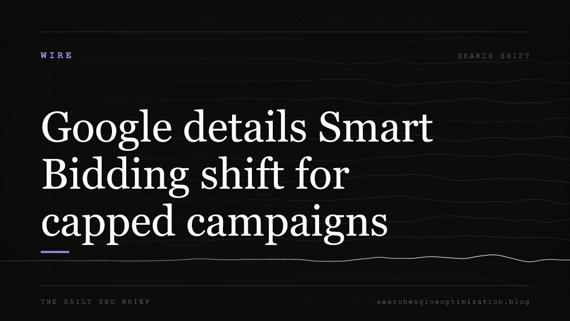 Google details Smart Bidding shift for capped campaigns. Featured image for SEO