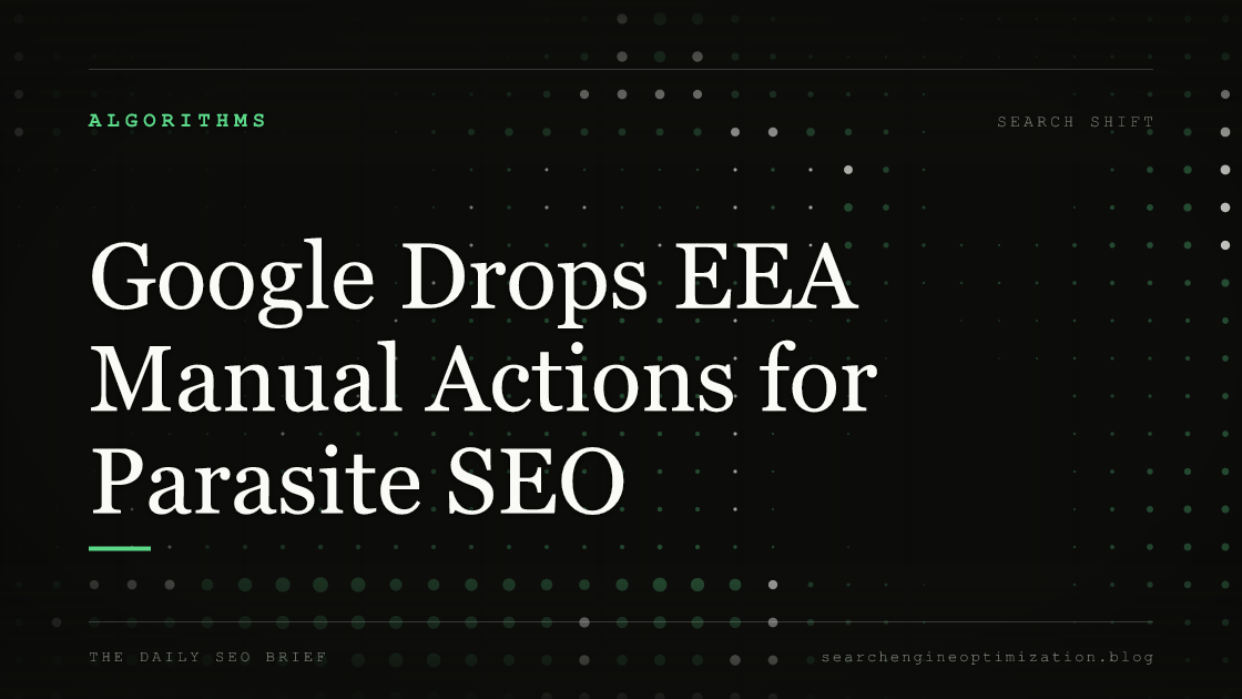 Google Drops EEA Manual Actions for Parasite SEO. Featured image for SEO