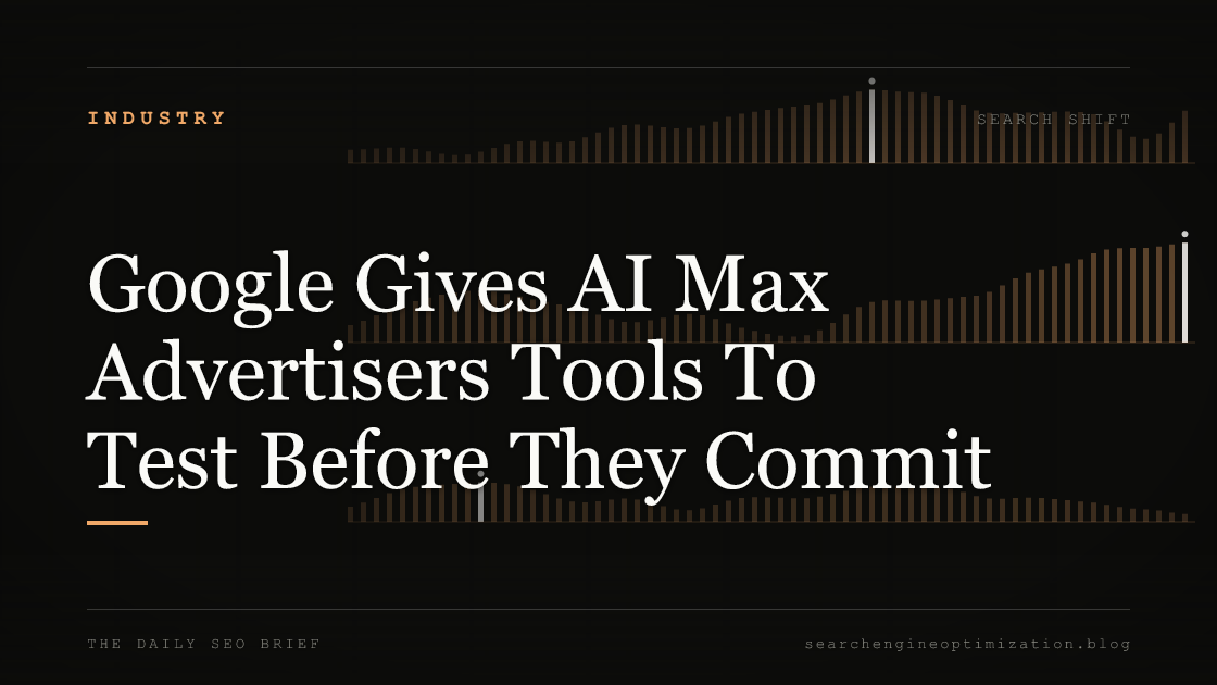 Google Gives AI Max Advertisers Tools To Test Before They Commit. Featured image for SEO