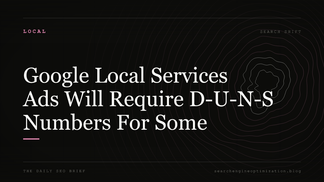 Google Local Services Ads Will Require D-U-N-S Numbers For Some. Featured image for SEO
