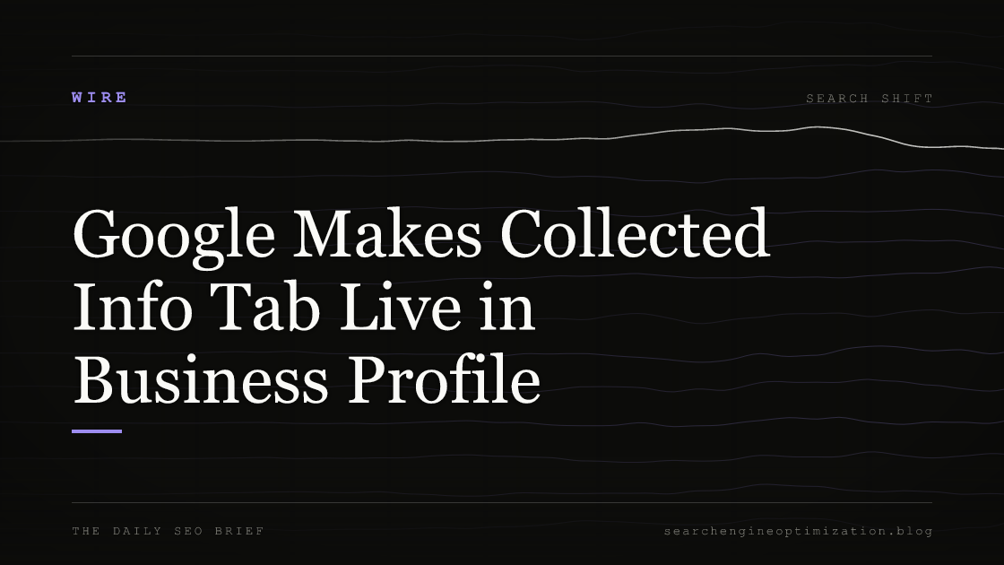 Google Makes Collected Info Tab Live in Business Profile. Featured image for SEO
