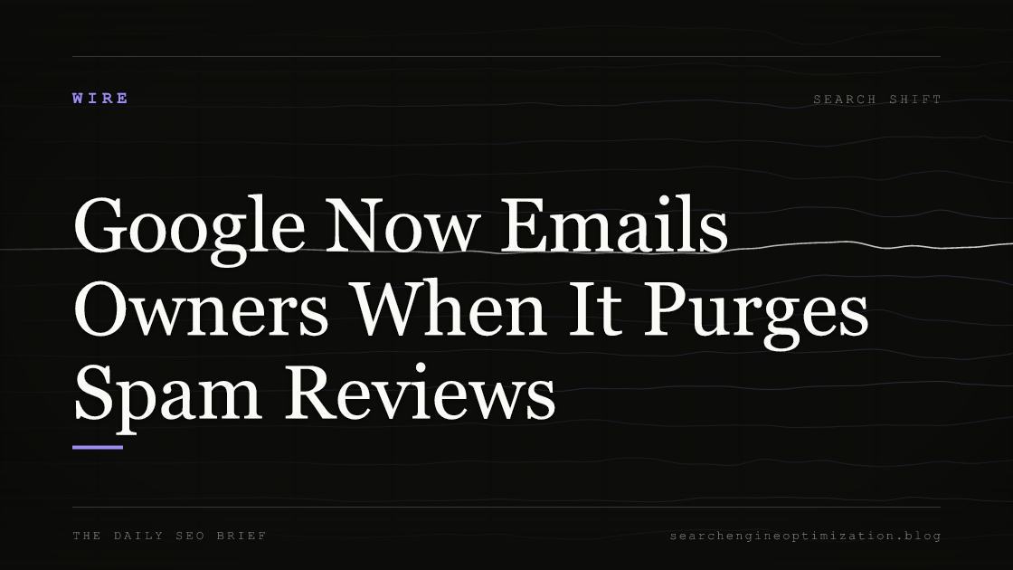 Google Now Emails Owners When It Purges Spam Reviews. Featured image for SEO