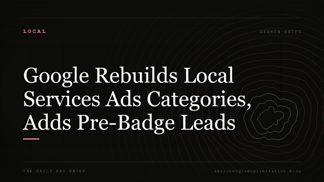 Google Rebuilds Local Services Ads Categories, Adds Pre-Badge Leads. Featured image for SEO