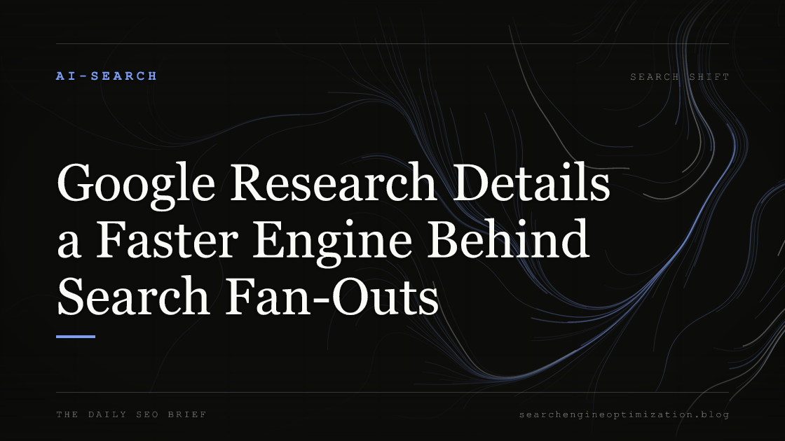 Google Research Details a Faster Engine Behind Search Fan-Outs. Featured image for SEO