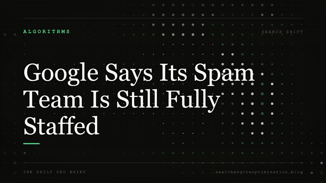 Google Says Its Spam Team Is Still Fully Staffed. Featured image for SEO