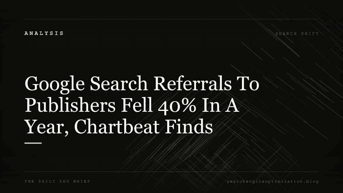 Google Search Referrals To Publishers Fell 40% In A Year, Chartbeat Finds. Featured image for SEO