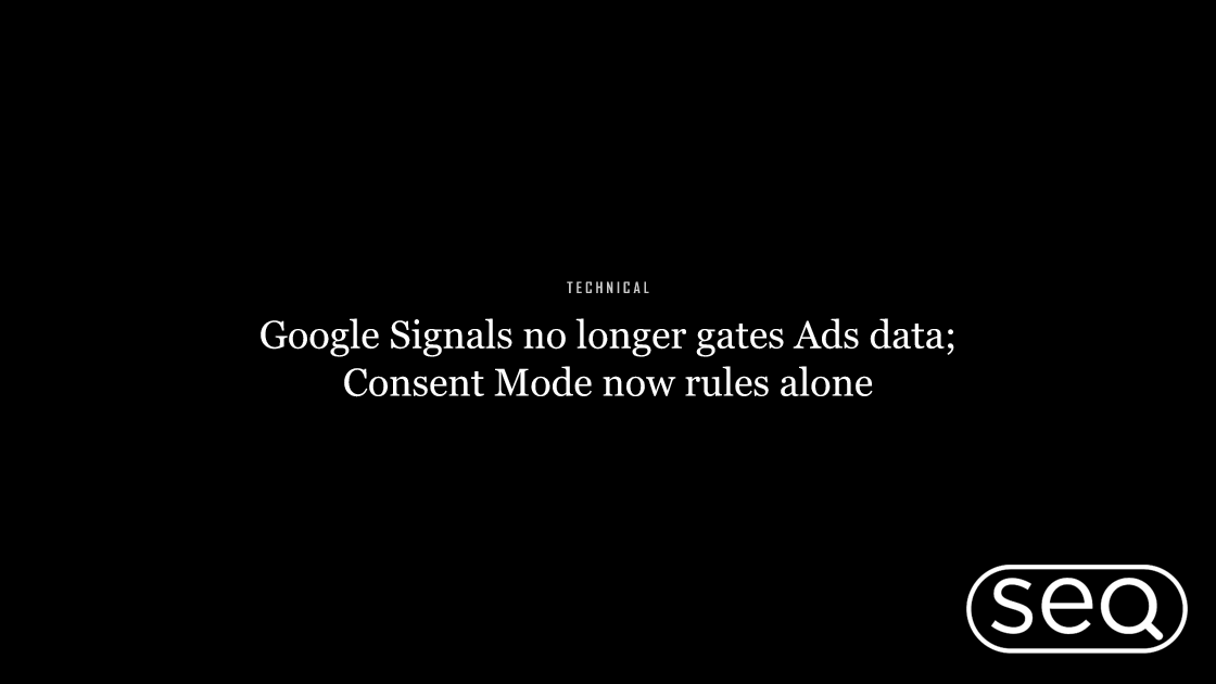 Google Signals no longer gates Ads data; Consent Mode now rules alone. Featured image for SEO