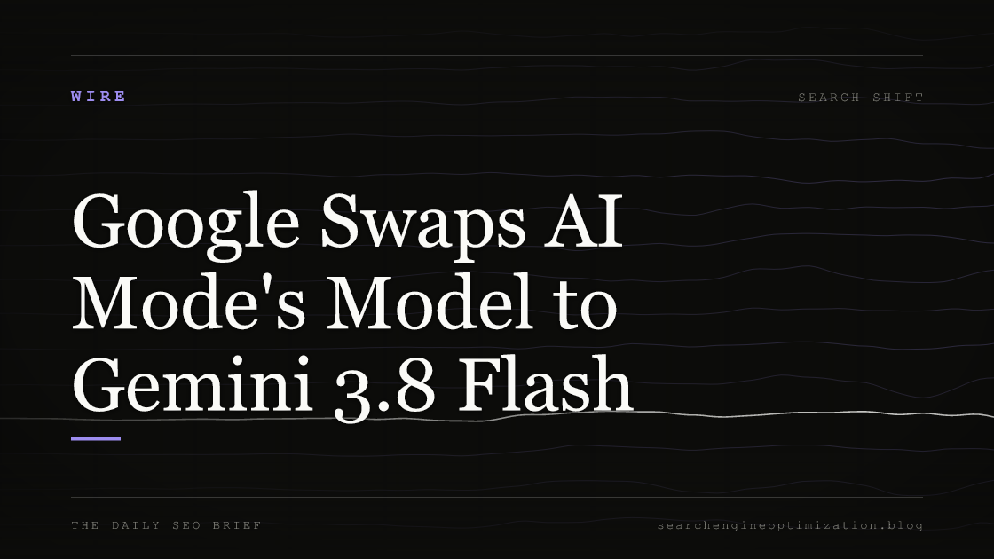 Google Swaps AI Mode's Model to Gemini 3.8 Flash. Featured image for SEO