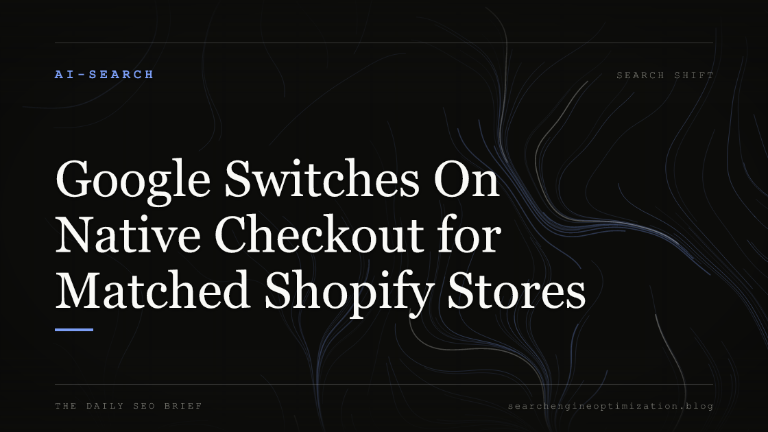 Google Switches On Native Checkout for Matched Shopify Stores. Featured image for SEO