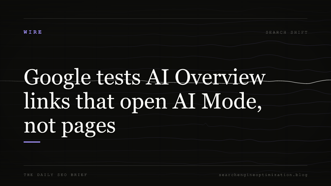 Google tests AI Overview links that open AI Mode, not pages. Featured image for SEO
