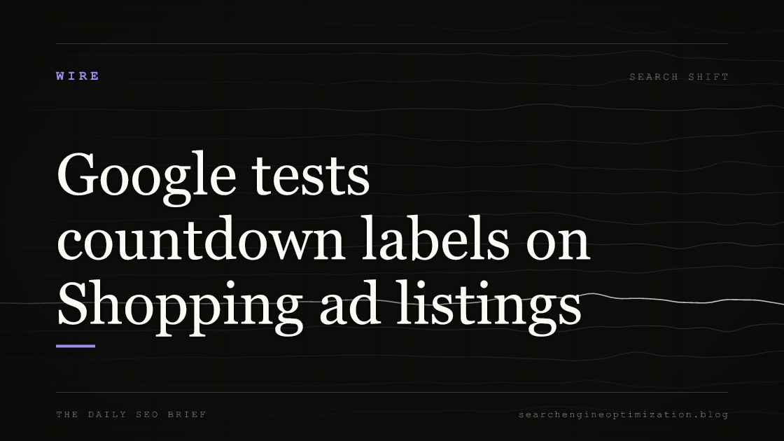 Google tests countdown labels on Shopping ad listings. Featured image for SEO
