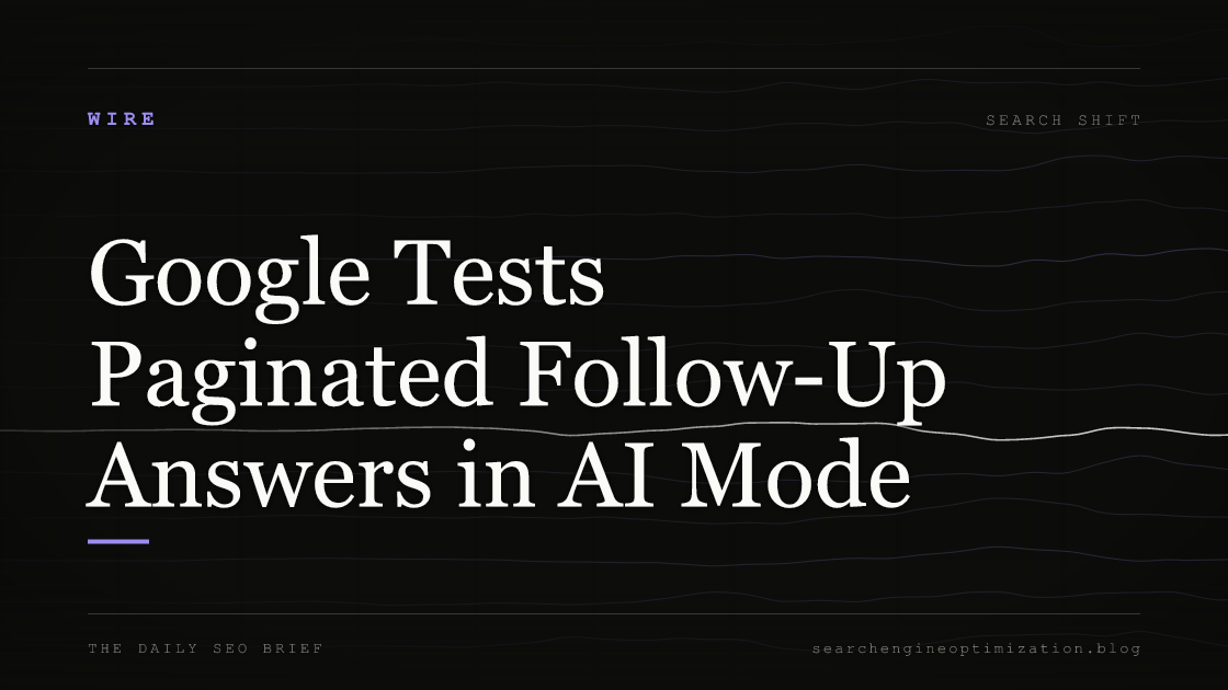 Google Tests Paginated Follow-Up Answers in AI Mode. Featured image for SEO