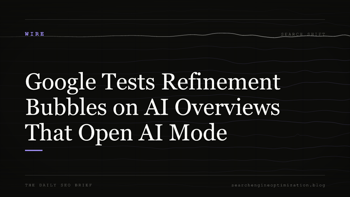 Google Tests Refinement Bubbles on AI Overviews That Open AI Mode. Featured image for SEO