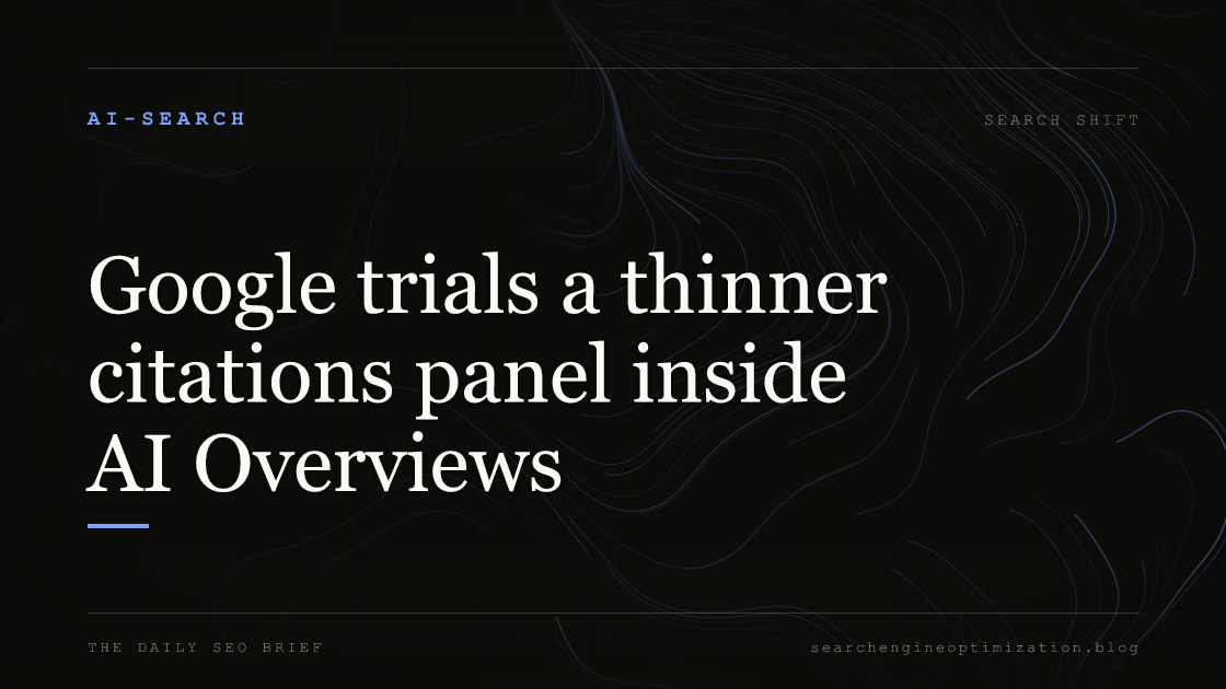 Google trials a thinner citations panel inside AI Overviews. Featured image for SEO
