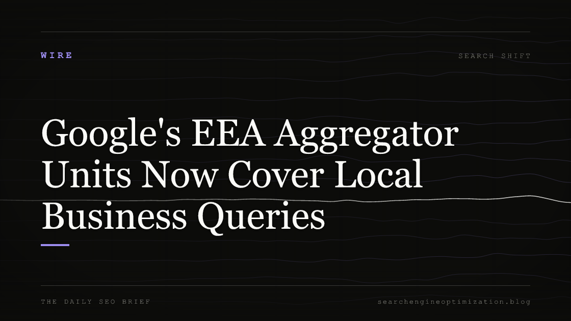 Google's EEA Aggregator Units Now Cover Local Business Queries. Featured image for SEO