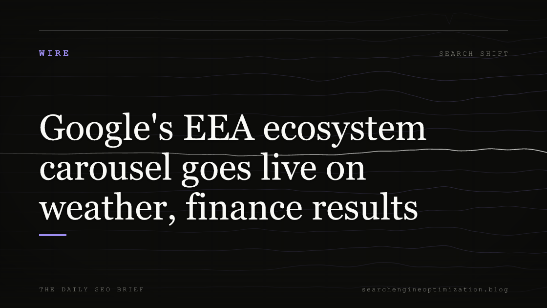 Google's EEA ecosystem carousel goes live on weather, finance results. Featured image for SEO
