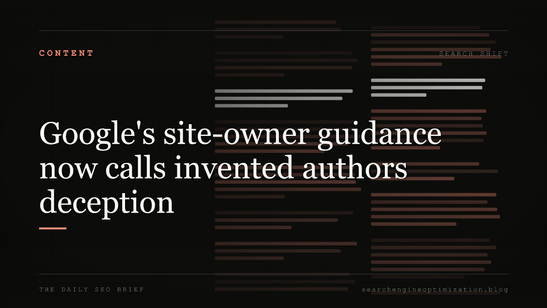 Google's site-owner guidance now calls invented authors deception. Featured image for SEO