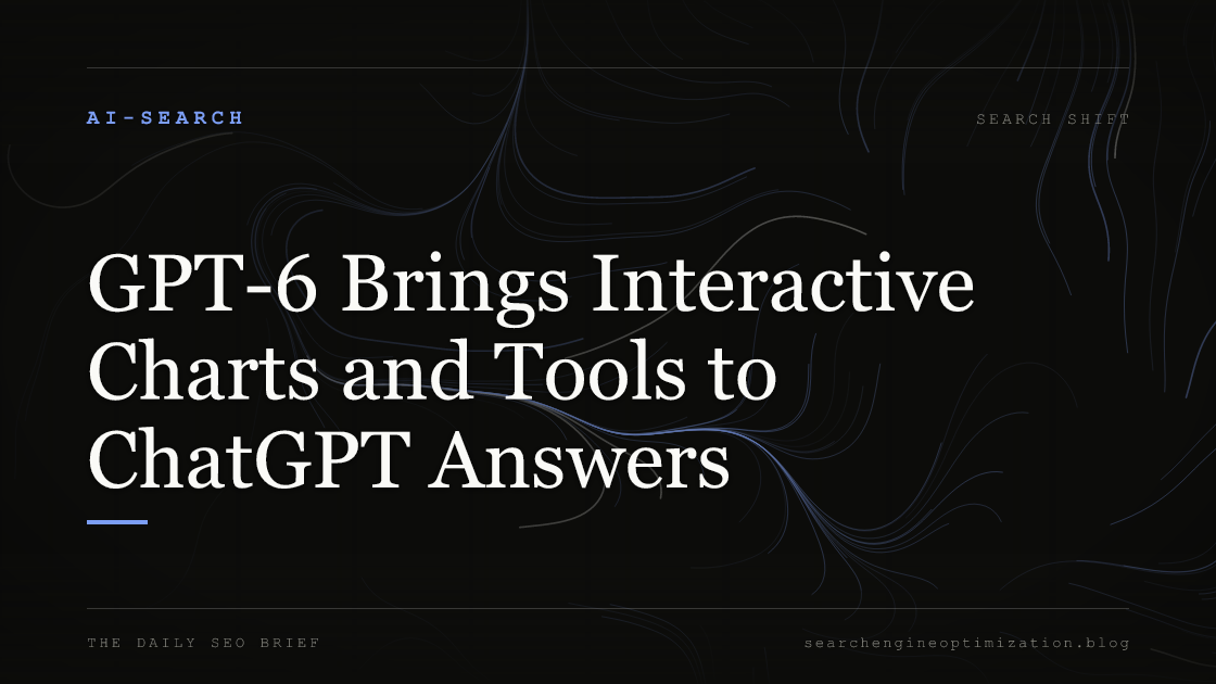 GPT-6 Brings Interactive Charts and Tools to ChatGPT Answers. Featured image for SEO