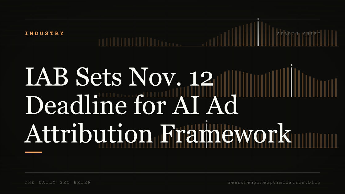 IAB Sets Nov. 12 Deadline for AI Ad Attribution Framework. Featured image for SEO