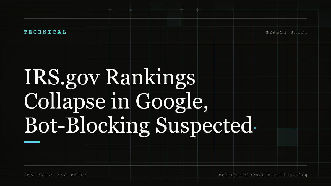 IRS.gov Rankings Collapse in Google, Bot-Blocking Suspected. Featured image for SEO