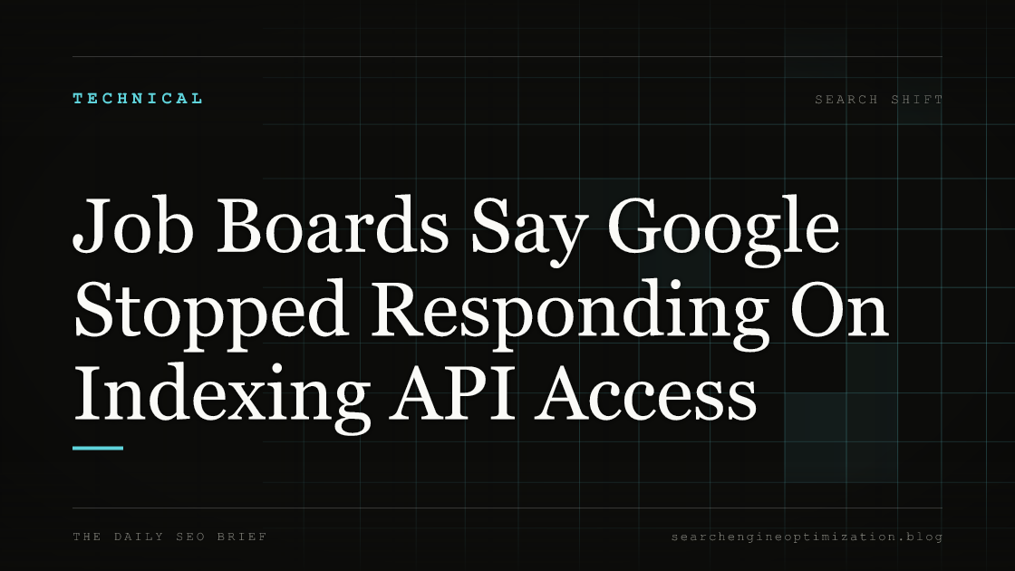 Job Boards Say Google Stopped Responding On Indexing API Access. Featured image for SEO