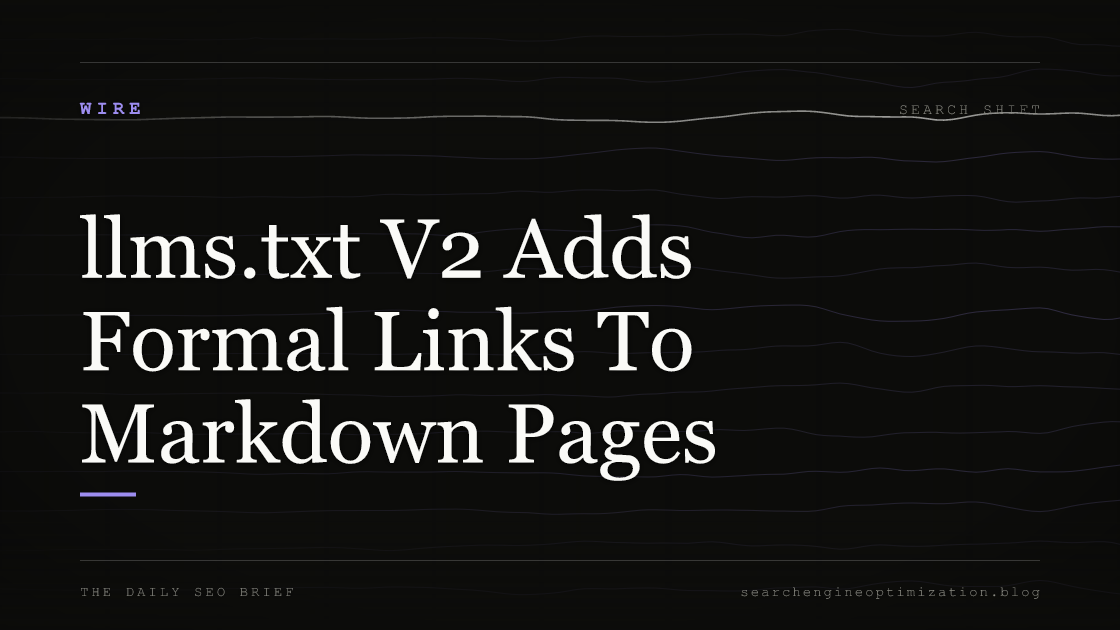 llms.txt V2 Adds Formal Links To Markdown Pages. Featured image for SEO