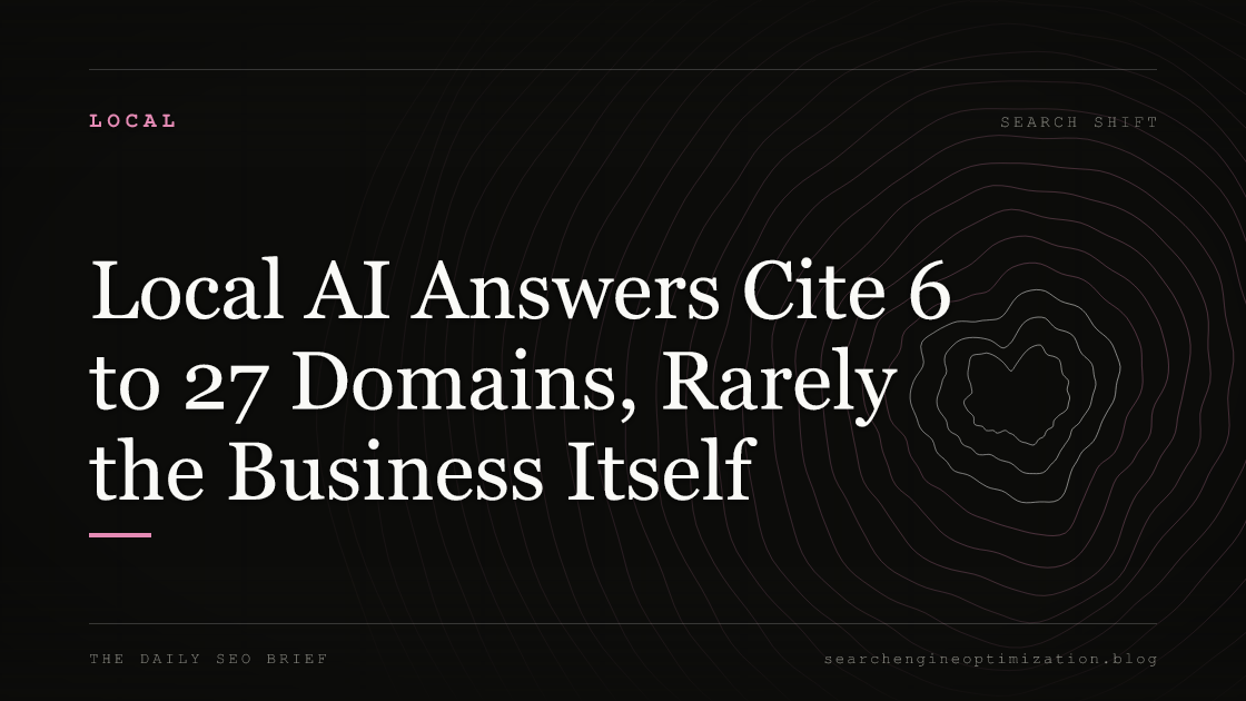 Local AI Answers Cite 6 to 27 Domains, Rarely the Business Itself. Featured image for SEO