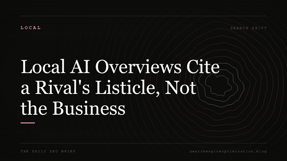Local AI Overviews Cite a Rival's Listicle, Not the Business. Featured image for SEO